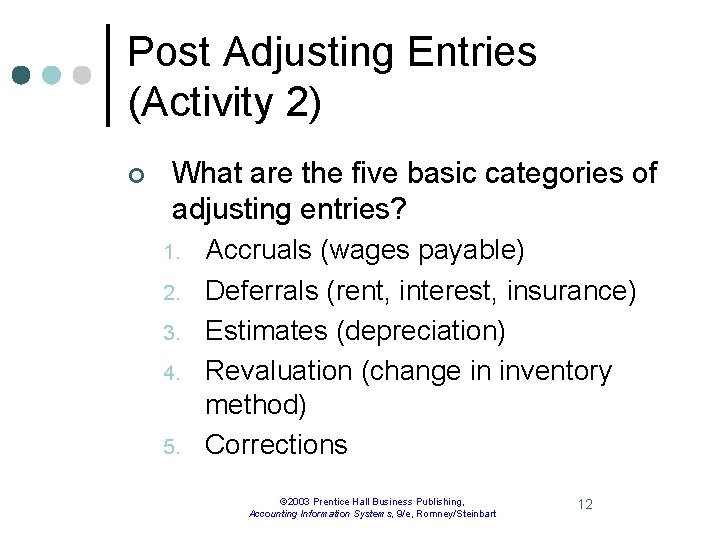 Post Adjusting Entries (Activity 2) ¢ What are the five basic categories of adjusting