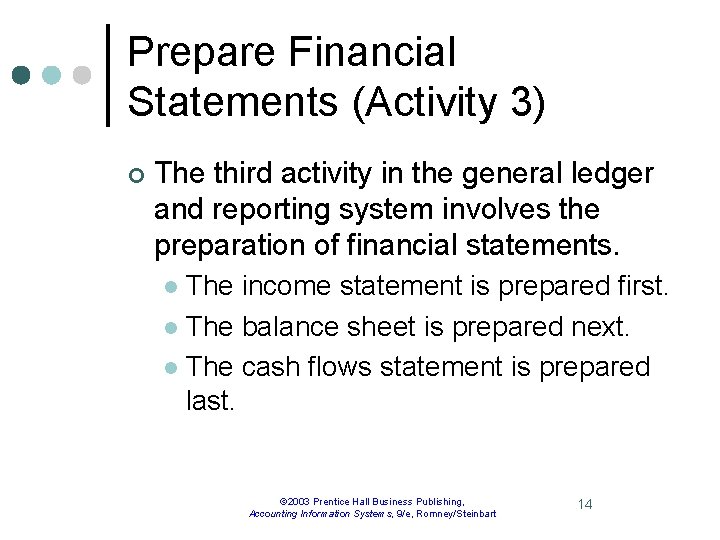 Prepare Financial Statements (Activity 3) ¢ The third activity in the general ledger and