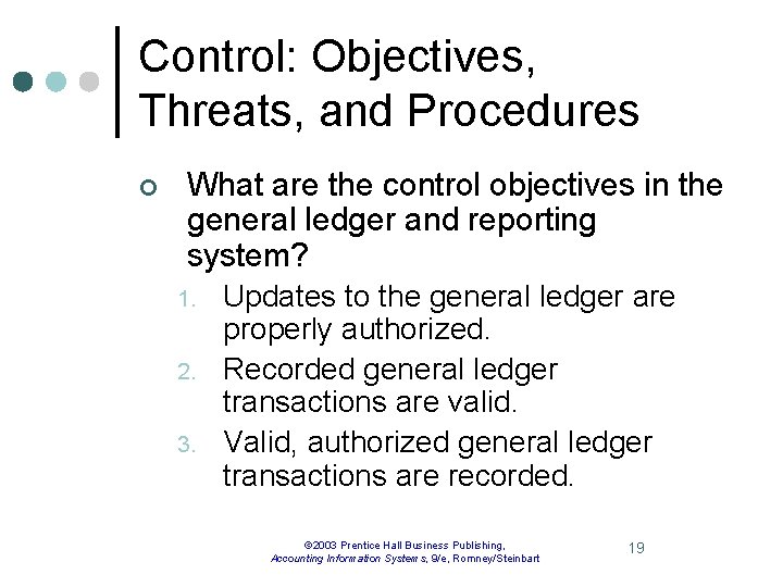 Control: Objectives, Threats, and Procedures ¢ What are the control objectives in the general
