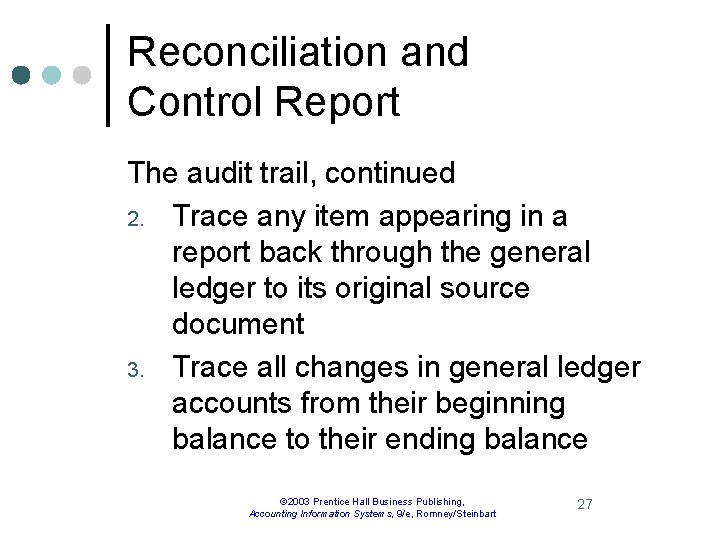 Reconciliation and Control Report The audit trail, continued 2. Trace any item appearing in