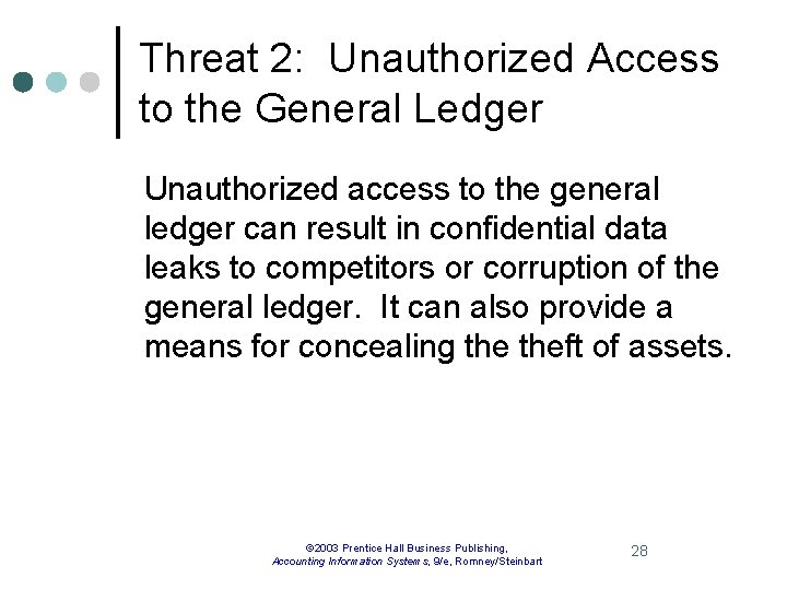 Threat 2: Unauthorized Access to the General Ledger Unauthorized access to the general ledger