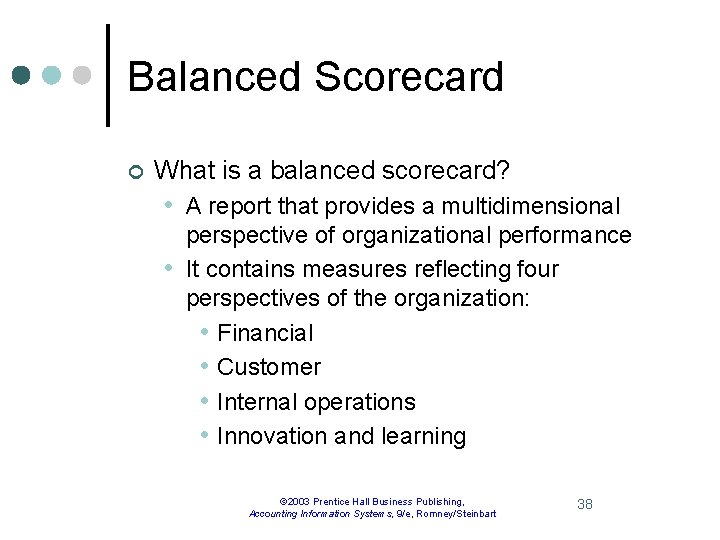 Balanced Scorecard ¢ What is a balanced scorecard? • A report that provides a