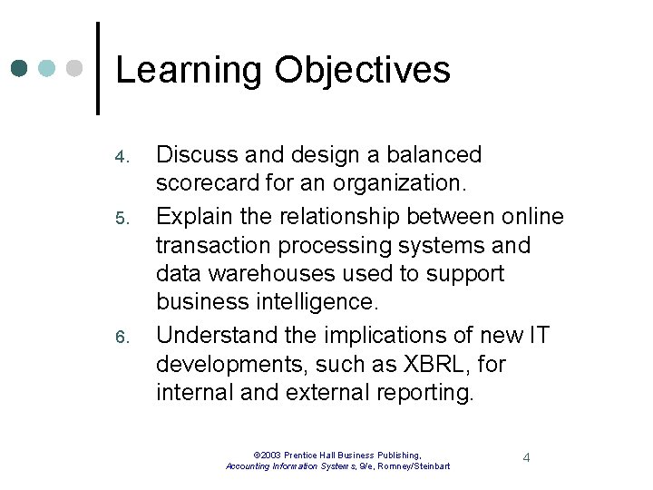 Learning Objectives 4. 5. 6. Discuss and design a balanced scorecard for an organization.