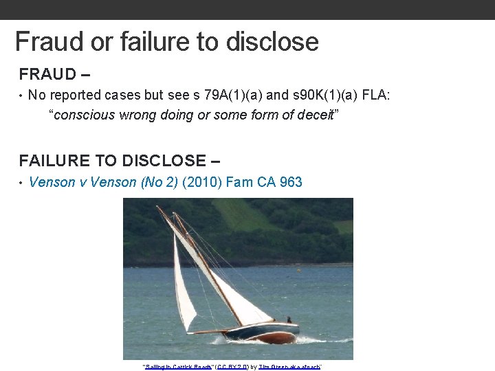 Fraud or failure to disclose FRAUD – • No reported cases but see s