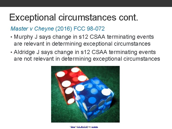 Exceptional circumstances cont. Master v Cheyne (2016) FCC 98 -072 • Murphy J says