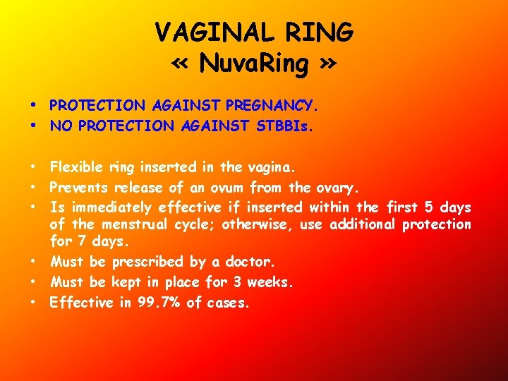 VAGINAL RING « Nuva. Ring » • PROTECTION AGAINST PREGNANCY. • NO PROTECTION AGAINST