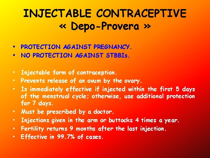 INJECTABLE CONTRACEPTIVE « Depo-Provera » • PROTECTION AGAINST PREGNANCY. • NO PROTECTION AGAINST STBBIs.