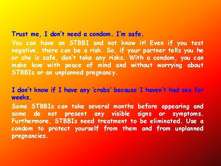 Trust me, I don’t need a condom. I’m safe. You can have an STBBI