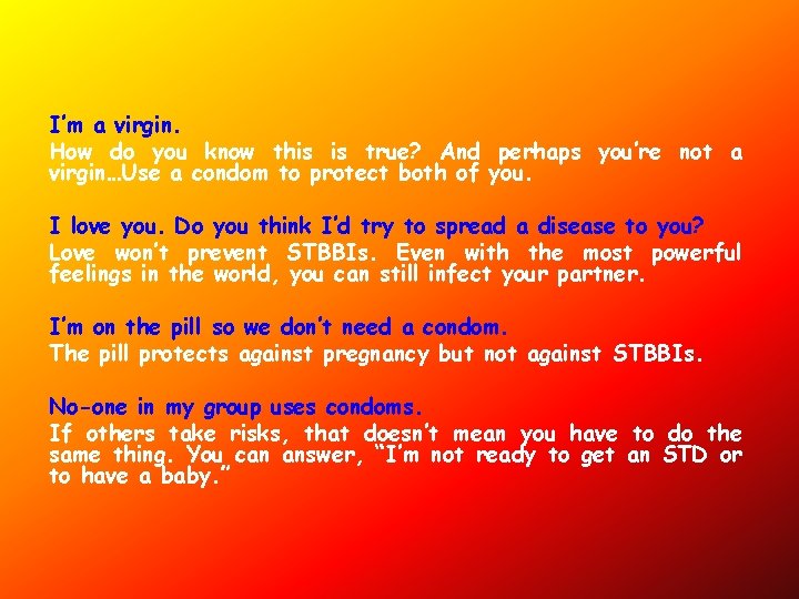 I’m a virgin. How do you know this is true? And perhaps you’re not