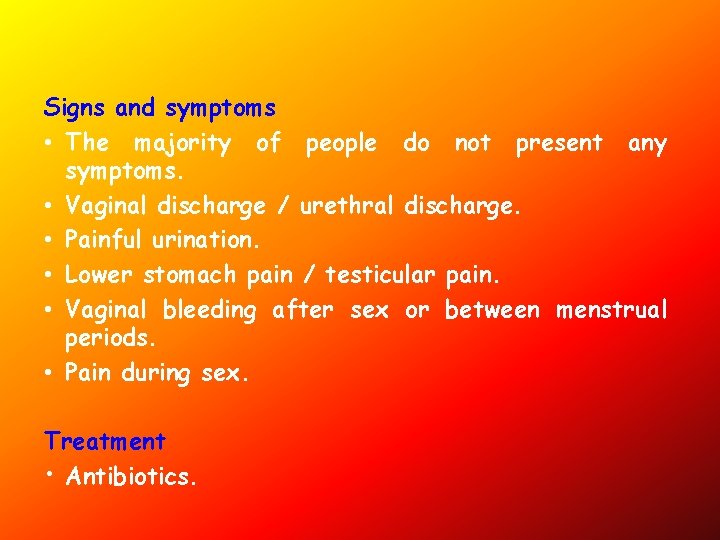 Signs and symptoms • The majority of people do not present any symptoms. •