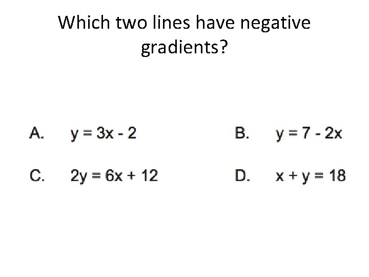 Which two lines have negative gradients? 