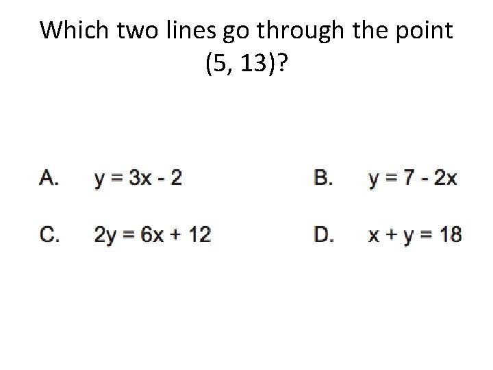 Which two lines go through the point (5, 13)? 