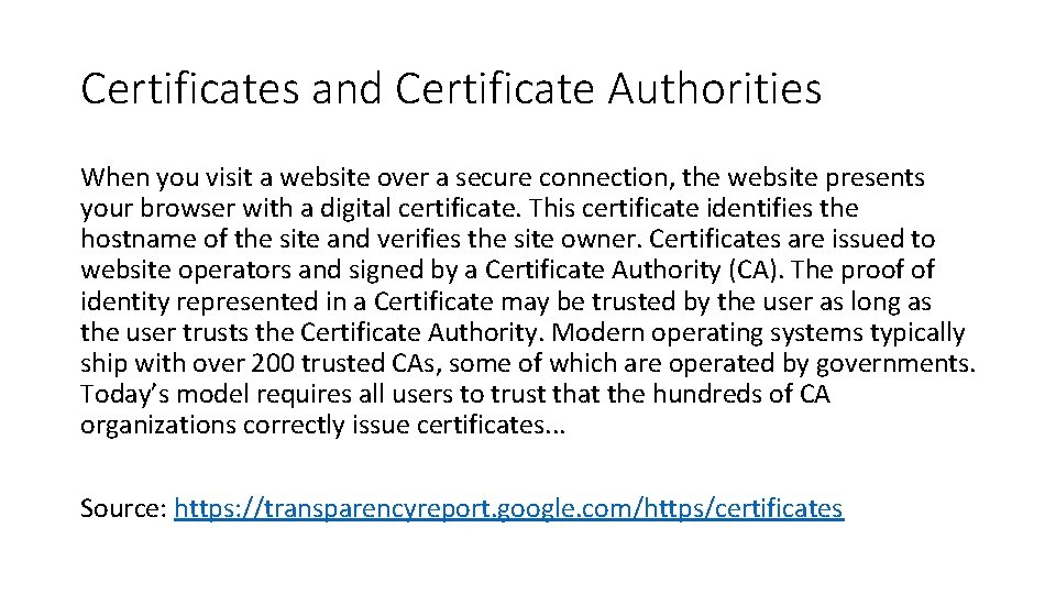 Certificates and Certificate Authorities When you visit a website over a secure connection, the