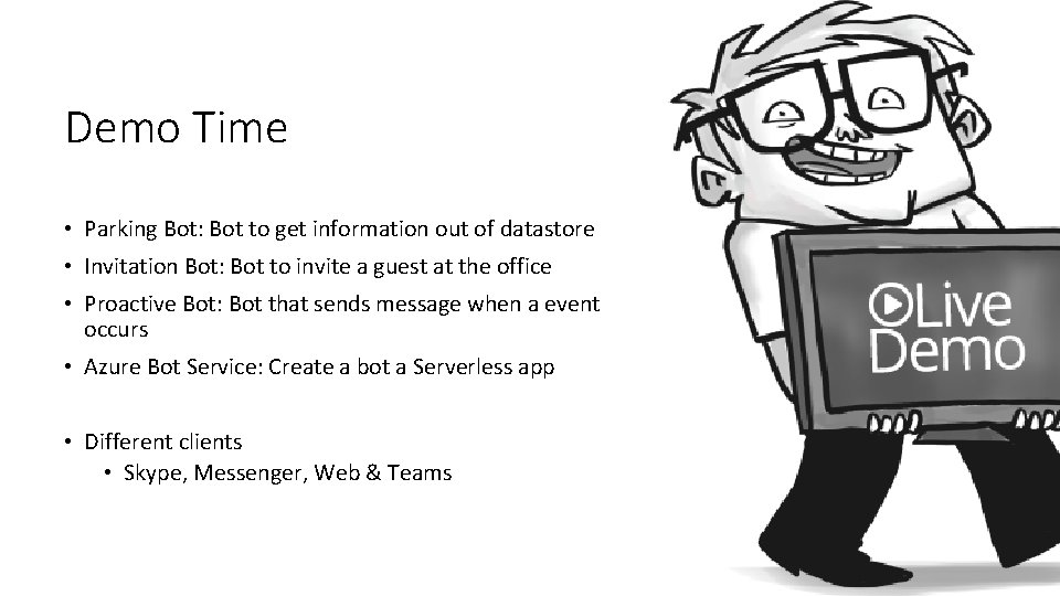 Demo Time • Parking Bot: Bot to get information out of datastore • Invitation