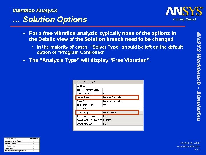 Vibration Analysis … Solution Options Training Manual • In the majority of cases, “Solver