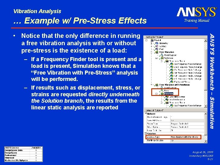 Vibration Analysis … Example w/ Pre-Stress Effects – If a Frequency Finder tool is