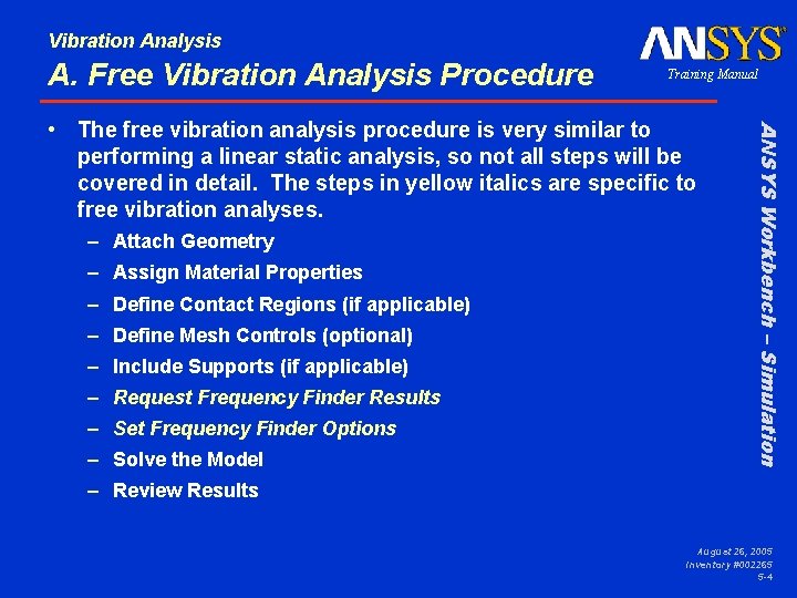 Vibration Analysis A. Free Vibration Analysis Procedure Training Manual – Attach Geometry – Assign