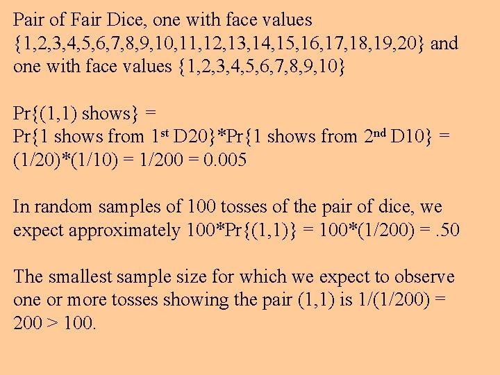 Pair of Fair Dice, one with face values {1, 2, 3, 4, 5, 6,