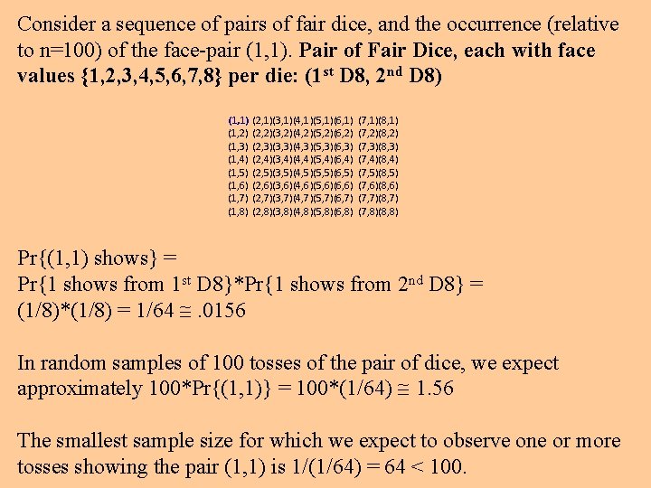 Consider a sequence of pairs of fair dice, and the occurrence (relative to n=100)