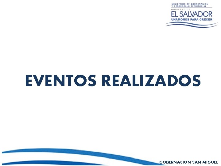 EVENTOS REALIZADOS GOBERNACION SAN MIGUEL 