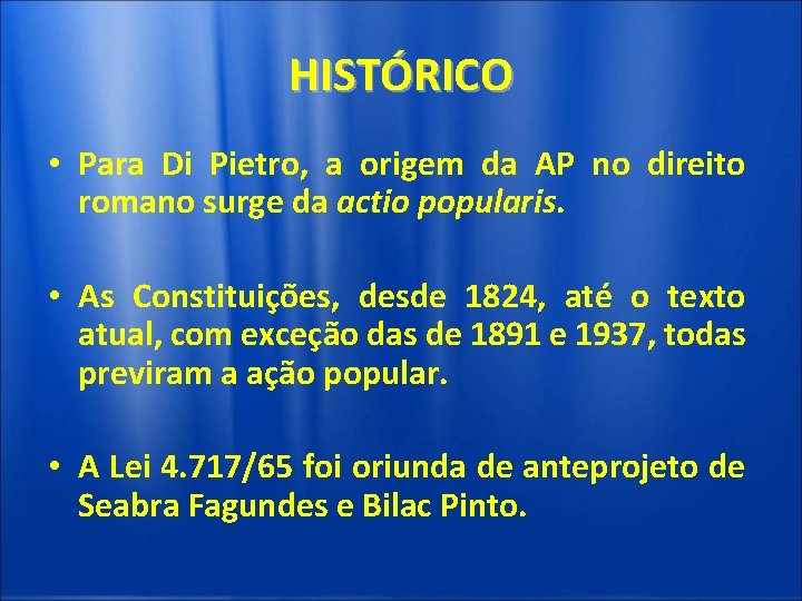 HISTÓRICO • Para Di Pietro, a origem da AP no direito romano surge da