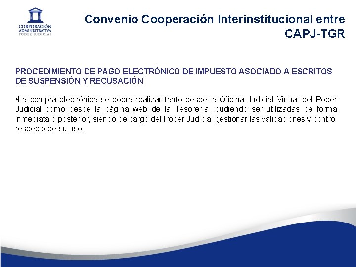Convenio Cooperación Interinstitucional entre CAPJ-TGR PROCEDIMIENTO DE PAGO ELECTRÓNICO DE IMPUESTO ASOCIADO A ESCRITOS