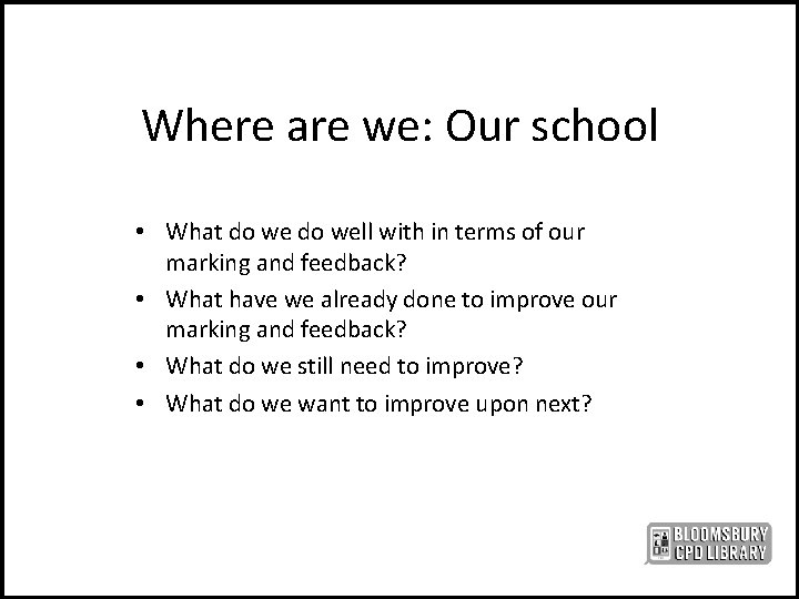 Where are we: Our school • What do well with in terms of our