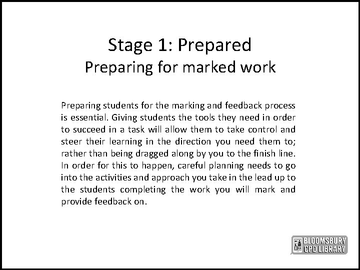 Stage 1: Prepared Preparing for marked work Preparing students for the marking and feedback