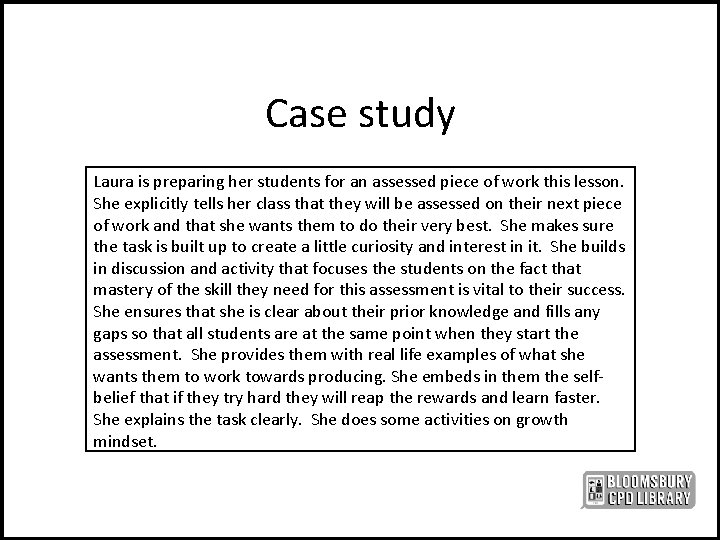 Case study Laura is preparing her students for an assessed piece of work this