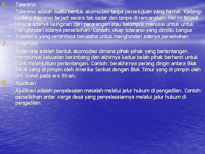 6. 7. 8. Toleransi adalah suatu bentuk akomodasi tanpa persetujuan yang formal. Kadangkadang toleransi