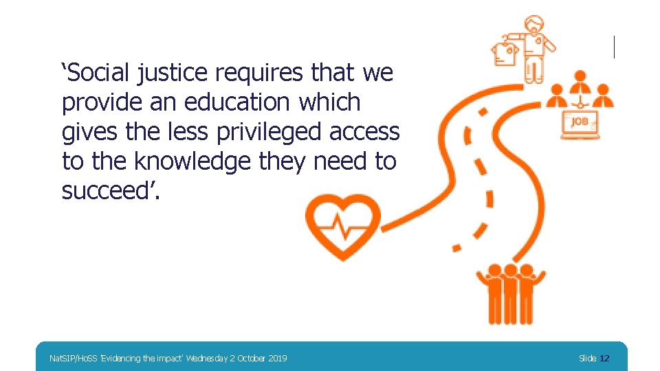 ‘Social justice requires that we provide an education which gives the less privileged access