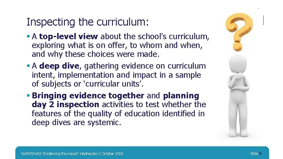 Inspecting the curriculum: § A top-level view about the school’s curriculum, exploring what is