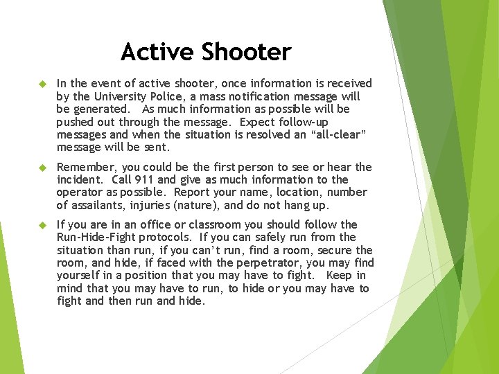 Active Shooter In the event of active shooter, once information is received by the