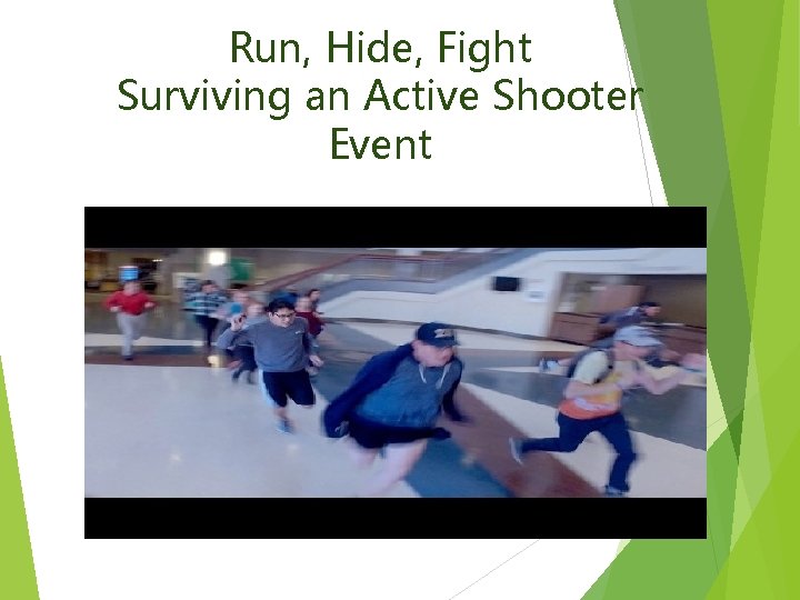 Run, Hide, Fight Surviving an Active Shooter Event 