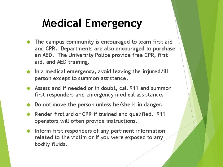 Medical Emergency The campus community is encouraged to learn first aid and CPR. Departments