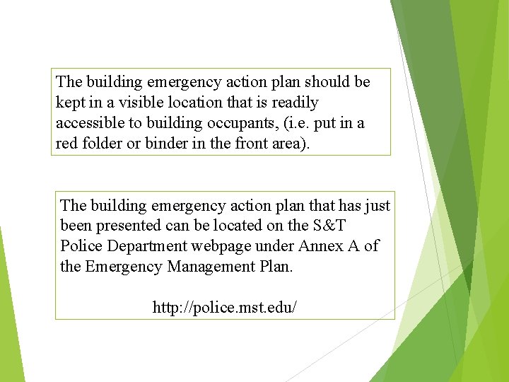 The building emergency action plan should be kept in a visible location that is