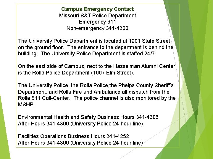 Campus Emergency Contact Missouri S&T Police Department Emergency 911 Non-emergency 341 -4300 The University