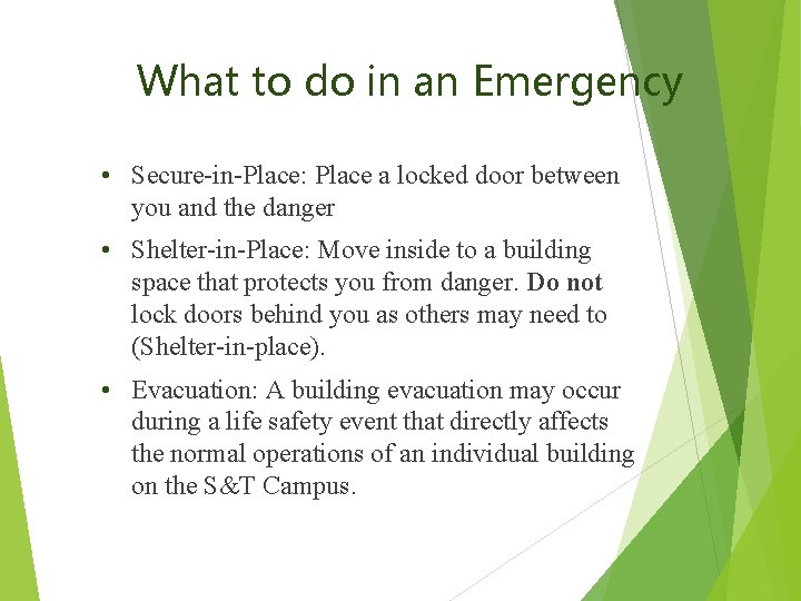 What to do in an Emergency • Secure-in-Place: Place a locked door between you