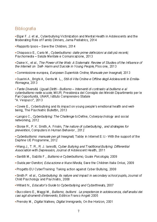 Bibliografia Elgar F. J. et al. , Cyberbullying Victimization and Mental Health in Adolescents