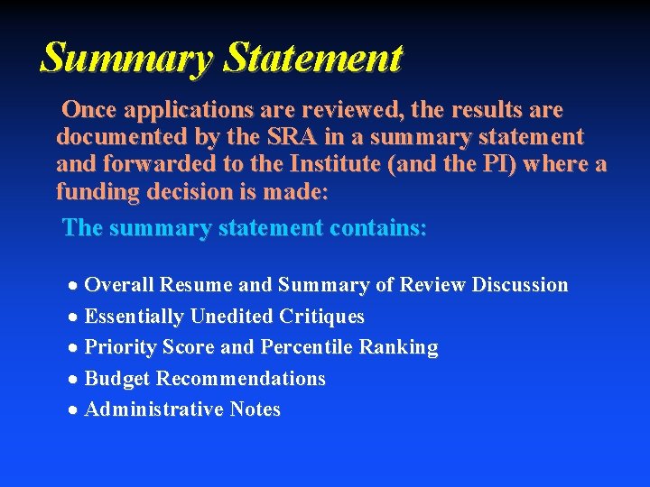 Summary Statement Once applications are reviewed, the results are documented by the SRA in
