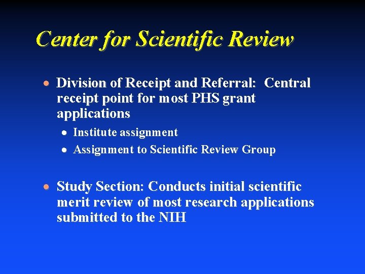 Center for Scientific Review · Division of Receipt and Referral: Central receipt point for