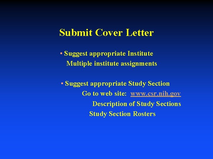 Submit Cover Letter • Suggest appropriate Institute Multiple institute assignments • Suggest appropriate Study