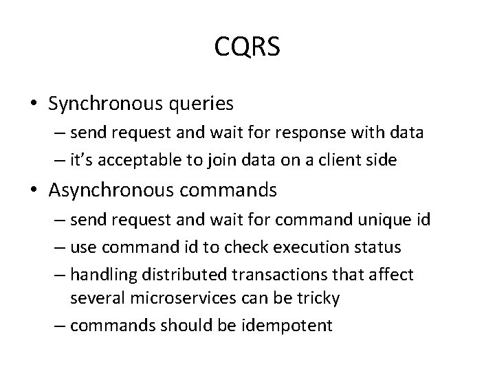 CQRS • Synchronous queries – send request and wait for response with data –