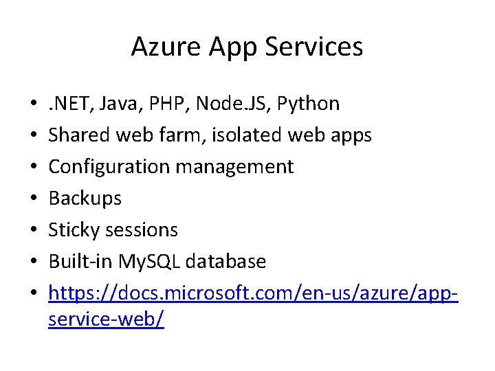 Azure App Services • • . NET, Java, PHP, Node. JS, Python Shared web