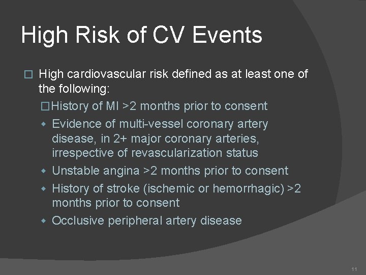 High Risk of CV Events � High cardiovascular risk defined as at least one
