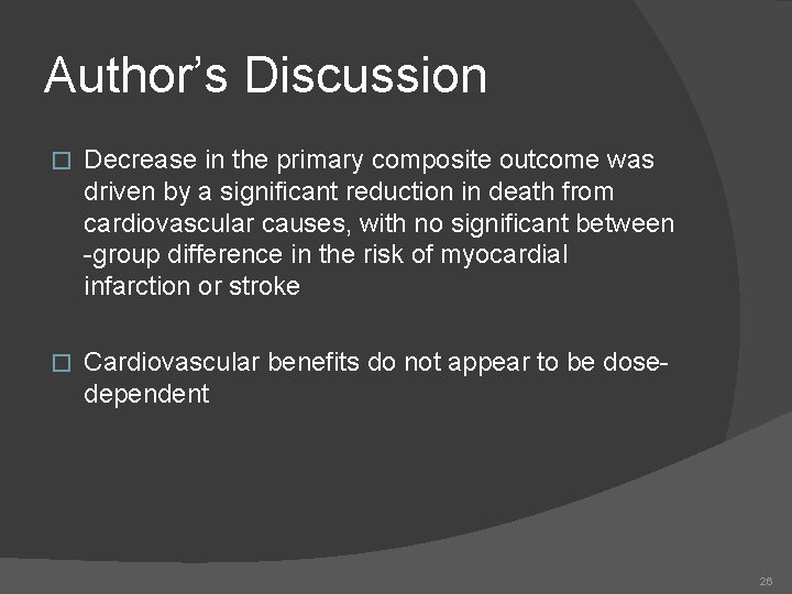 Author’s Discussion � Decrease in the primary composite outcome was driven by a significant