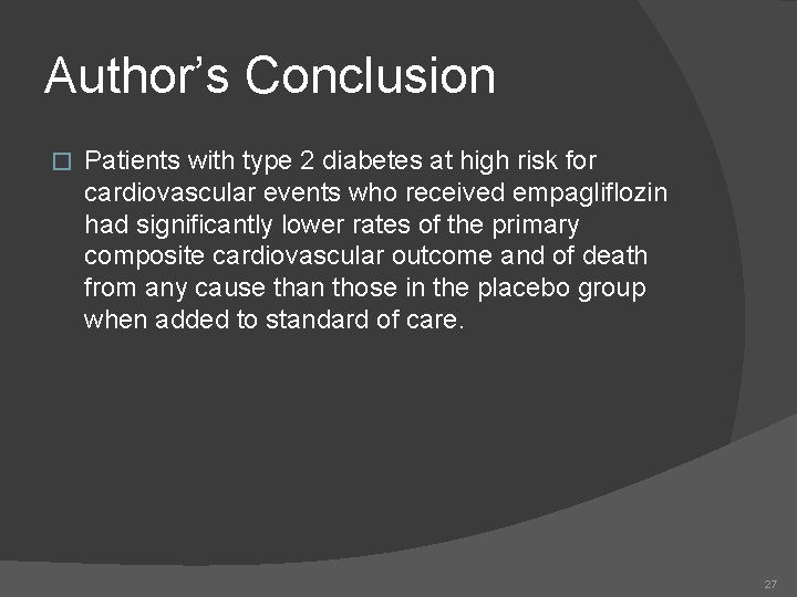 Author’s Conclusion � Patients with type 2 diabetes at high risk for cardiovascular events