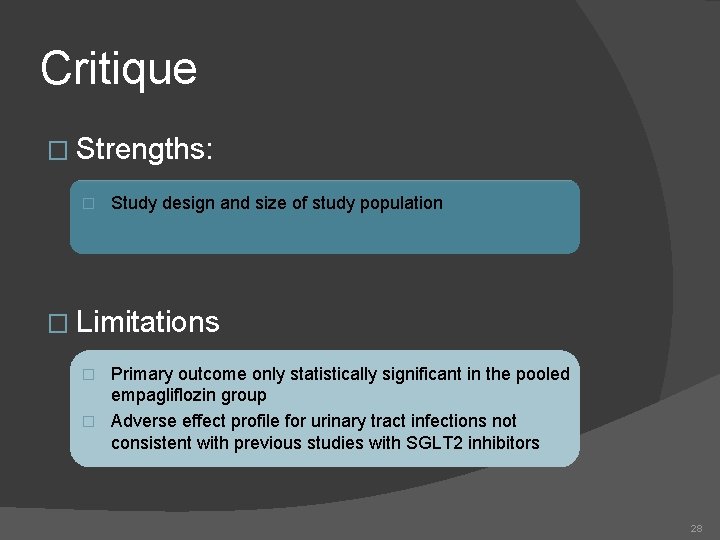 Critique � Strengths: � Study design and size of study population � Limitations Primary
