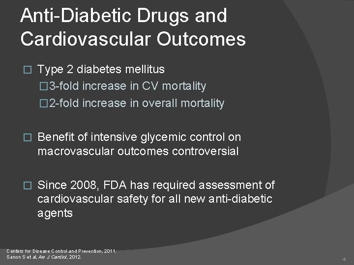 Anti-Diabetic Drugs and Cardiovascular Outcomes � Type 2 diabetes mellitus � 3 -fold increase