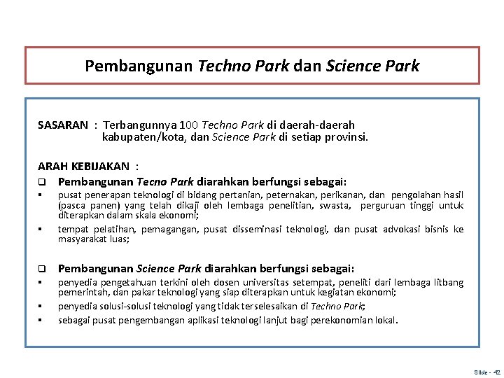 Pembangunan Techno Park dan Science Park SASARAN : Terbangunnya 100 Techno Park di daerah-daerah Pembangunan Techno Park dan Science Park SASARAN : Terbangunnya 100 Techno Park di daerah-daerah